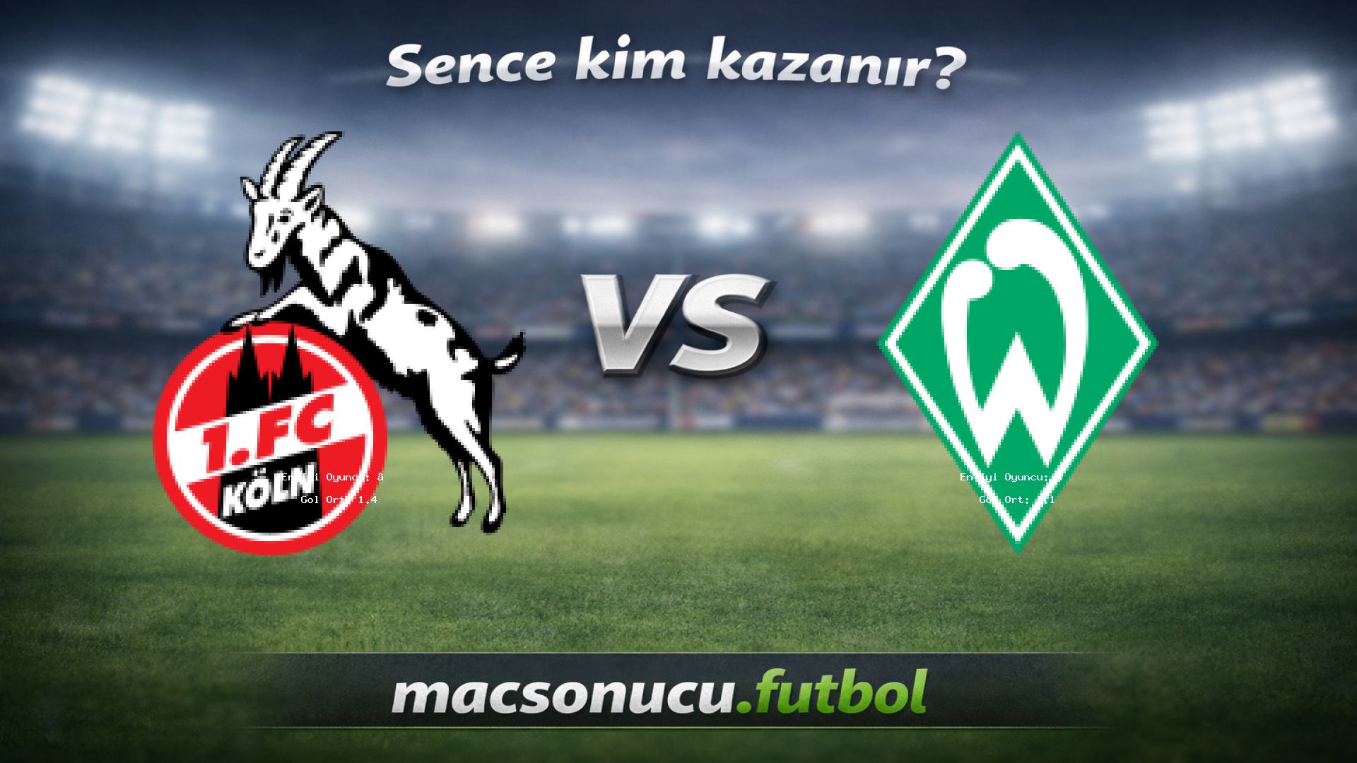 1. FC Köln - Werder Bremen maç görseli