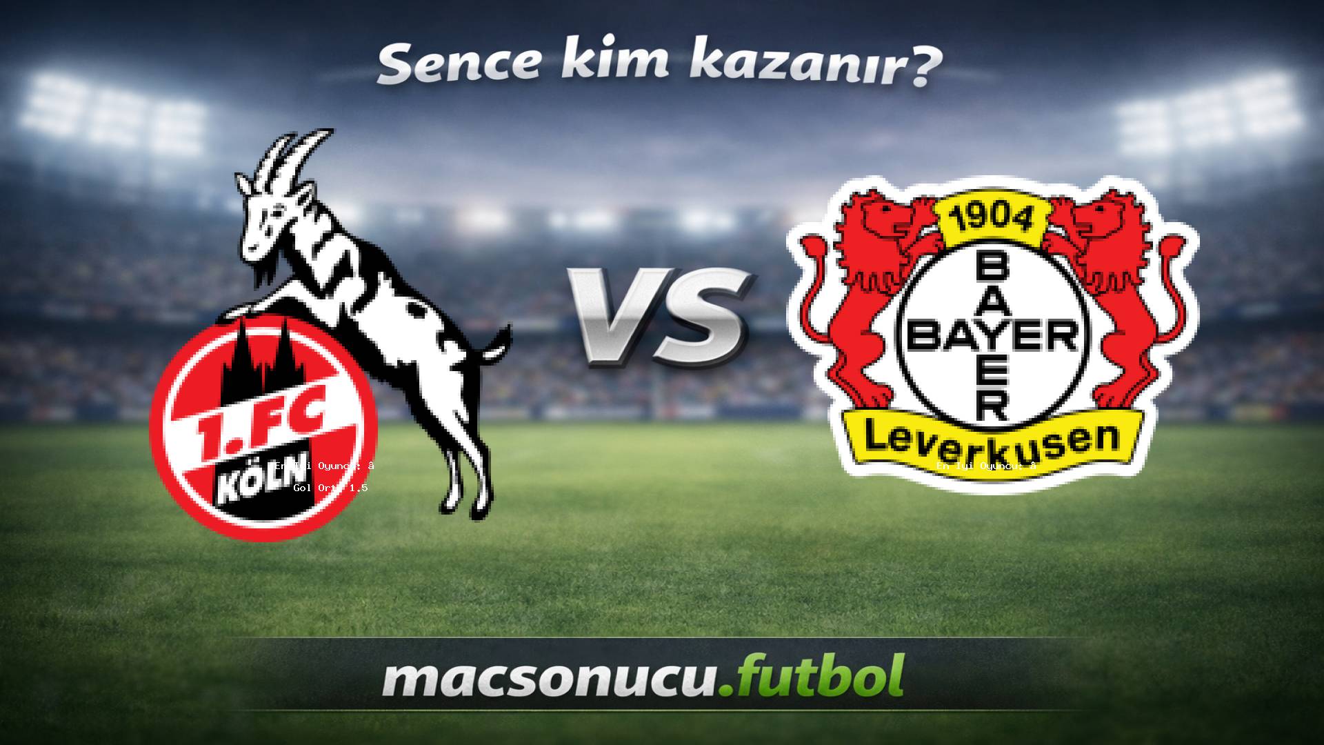 1. FC Köln - Bayer Leverkusen maç görseli