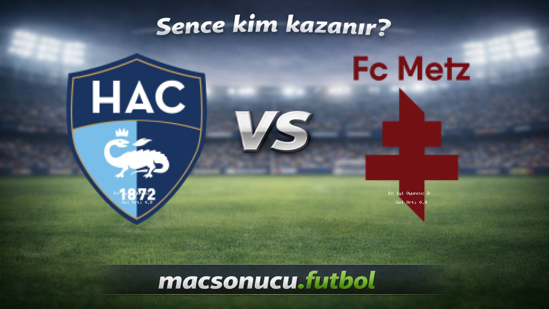 Le Havre - Metz maç görseli