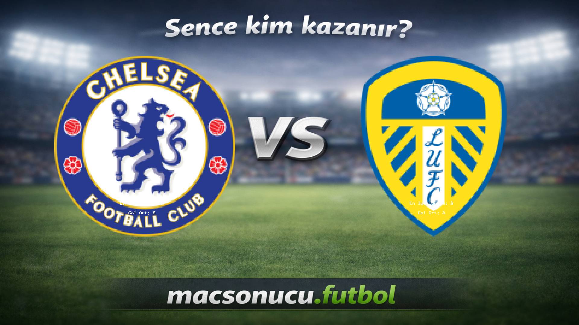 Chelsea - Leeds maç görseli